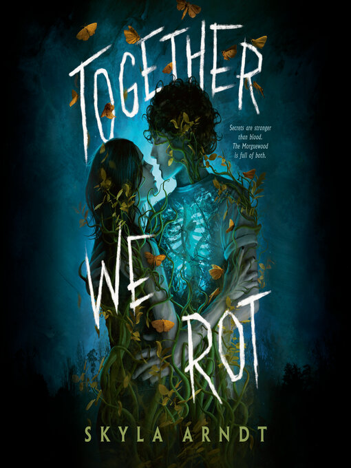 Title details for Together We Rot by Skyla Arndt - Wait list